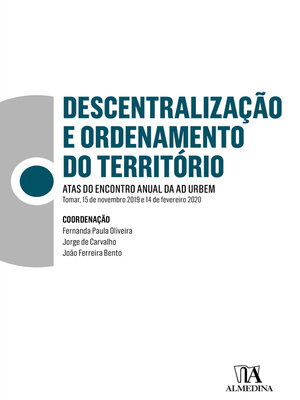 cover image of Descentralização e Ordenamento do Território--Atas do Encontro Anual da Ad Urbem 2020